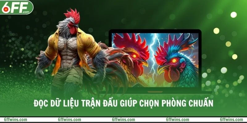 Đọc dữ liệu trận đấu giúp chọn phòng chuẩn