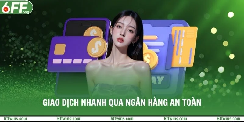Giao dịch nhanh qua ngân hàng an toàn