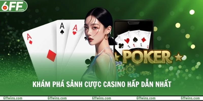 Khám phá sảnh cược casino hấp dẫn nhất