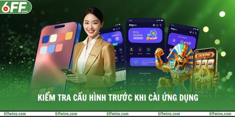 Kiểm tra cấu hình trước khi cài ứng dụng