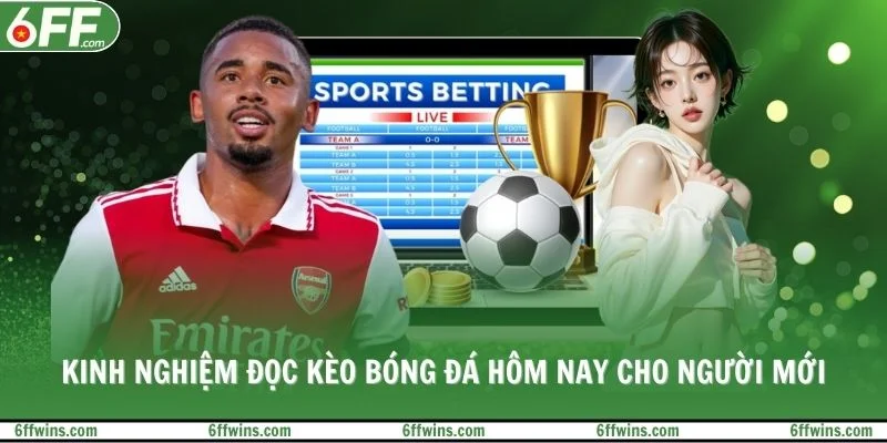 Kinh nghiệm đọc kèo bóng đá hôm nay cho người mới