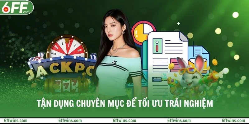 Tận dụng chuyên mục để tối ưu trải nghiệm